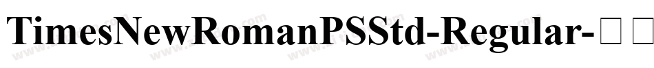 TimesNewRomanPSStd-Regular字体转换