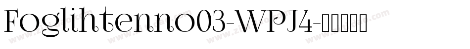 Foglihtenno03-WPJ4字体转换