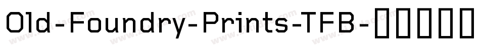 Old-Foundry-Prints-TFB字体转换