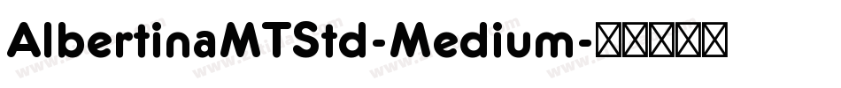 AlbertinaMTStd-Medium字体转换