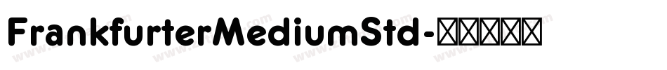FrankfurterMediumStd字体转换