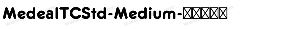 MedeaITCStd-Medium字体转换