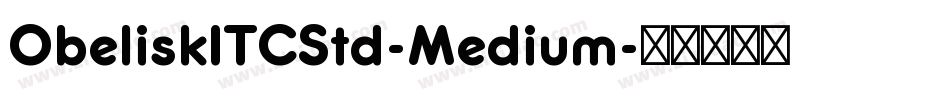 ObeliskITCStd-Medium字体转换