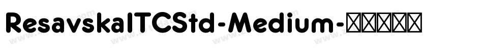 ResavskaITCStd-Medium字体转换