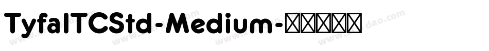 TyfaITCStd-Medium字体转换