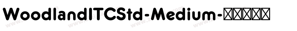 WoodlandITCStd-Medium字体转换