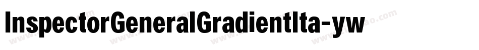 InspectorGeneralGradientIta-ywYAZ字体转换