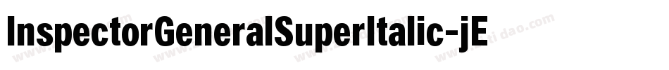 InspectorGeneralSuperItalic-jE9d7字体转换 InspectorGeneralSuperItalic-jE9d7字体转换