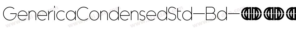 GenericaCondensedStd-Bd字体转换