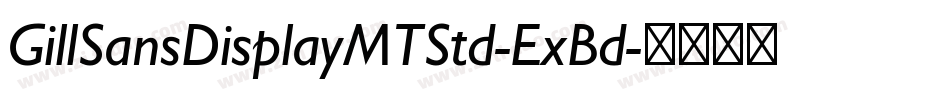 GillSansDisplayMTStd-ExBd字体转换