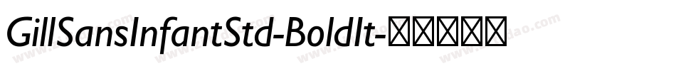 GillSansInfantStd-BoldIt字体转换
