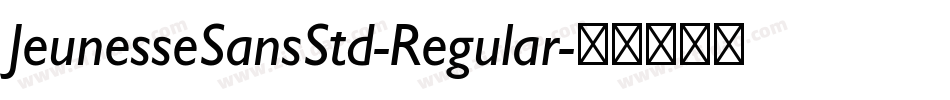 JeunesseSansStd-Regular字体转换
