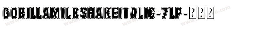 GorillaMilkshakeItalic-7lP字体转换