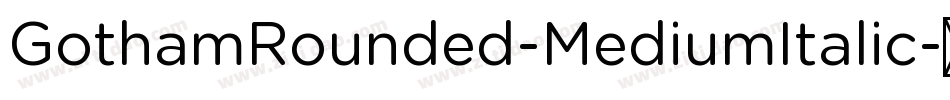 GothamRounded-MediumItalic字体转换