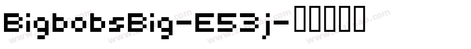 BigbobsBig-E53j字体转换