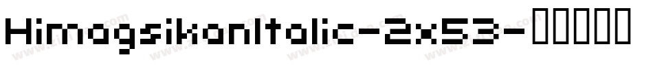HimagsikanItalic-2x53字体转换