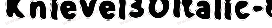 Knievel3DItalic-8Ja0字体转换