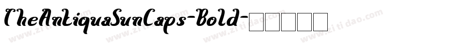 TheAntiquaSunCaps-Bold字体转换