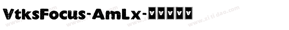 VtksFocus-AmLx字体转换