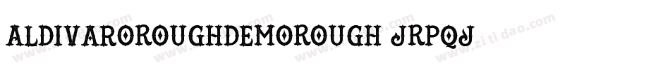 AldivaroRoughDemoRough-JRpqj字体转换