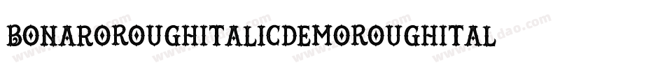 BonaroRoughItalicDemoRoughItalic-owvn4字体转换