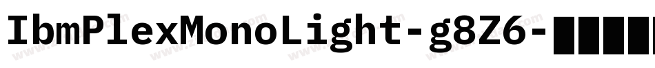 IbmPlexMonoLight-g8Z6字体转换