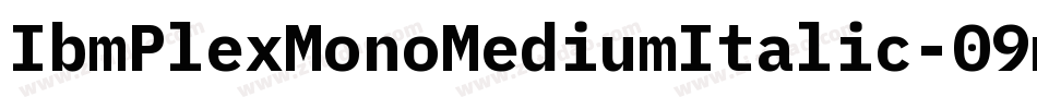 IbmPlexMonoMediumItalic-09mX字体转换