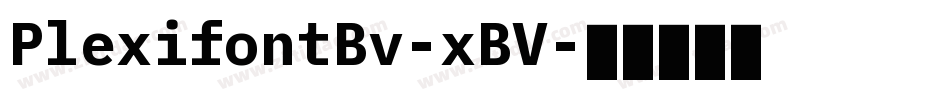 PlexifontBv-xBV字体转换