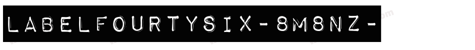LabelFourtySix-8M8nz字体转换