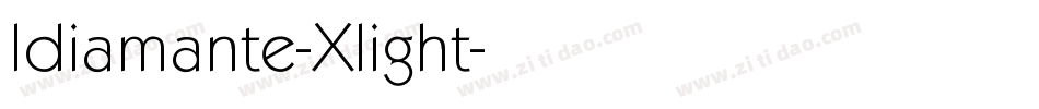 Idiamante-Xlight字体转换