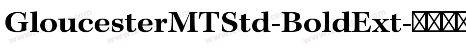 GloucesterMTStd-BoldExt字体转换