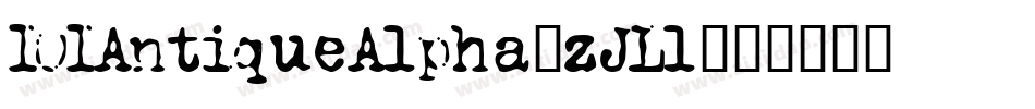 101AntiqueAlpha-zJLl字体转换
