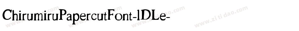 ChirumiruPapercutFont-lDLe字体转换