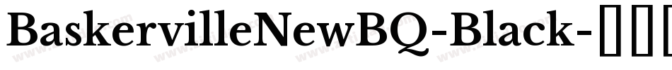 BaskervilleNewBQ-Black字体转换