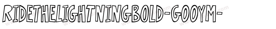 RideTheLightningBold-GOOYm字体转换