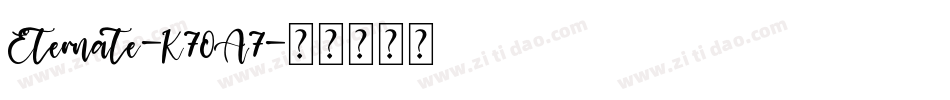 Eternate-K70A7字体转换