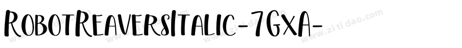 RobotReaversItalic-7GxA字体转换