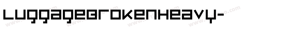 LuggageBrokenHeavy字体转换