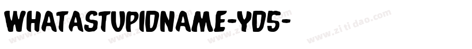 WhatAStupidName-yD5字体转换