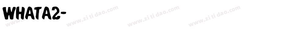 whata2字体转换