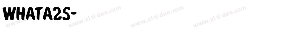 whata2s字体转换