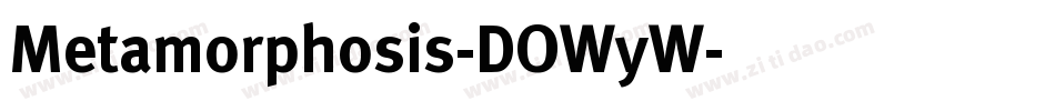 Metamorphosis-DOWyW字体转换