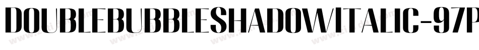 DoublebubbleShadowItalic-97Py字体转换 DoublebubbleShadowItalic-97Py字体转换