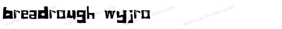 BreadRough-WyJrO字体转换