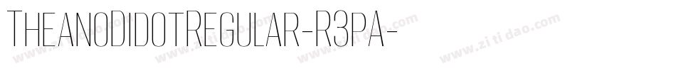 TheanoDidotRegular-R3pA字体转换