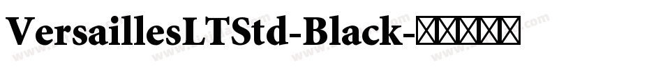 VersaillesLTStd-Black字体转换