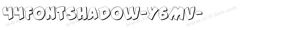 44FontShadow-Y6Mv字体转换