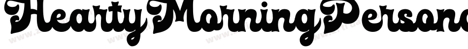 HeartyMorningPersonalUse-GOKgZ字体转换 HeartyMorningPersonalUse-GOKgZ字体转换