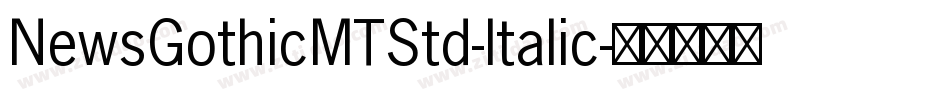 NewsGothicMTStd-Italic字体转换