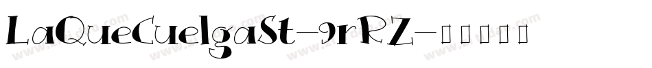 LaQueCuelgaSt-9rRZ字体转换
